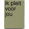 Ik pleit voor jou by Marijke Vos