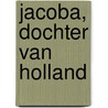 Jacoba, Dochter van Holland door Simone van der Vlugt