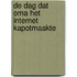 De dag dat oma het internet kapotmaakte