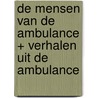 De mensen van de ambulance + Verhalen uit de ambulance door Mariëtte Middelbeek