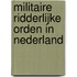 Militaire ridderlijke orden in Nederland