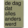 De dag dat alles anders werd door Regina Jansen