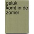 Geluk komt in de zomer