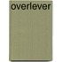 Overlever
