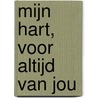 Mijn hart, voor altijd van jou door Wil Legemaat
