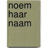 Noem haar naam door Jorie Horsthuis