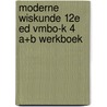 Moderne Wiskunde 12e ed vmbo-k 4 a+b werkboek by Unknown