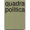 Quadra Politica by Harry van de Loo