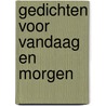 Gedichten voor Vandaag en Morgen door Jacques Verbeek