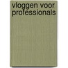 Vloggen voor professionals door Daan van Bergen