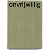 Onvrijwillig door Pieter Wijnsma