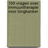 100 vragen over immuuntherapie voor longkanker door R. Peric