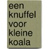 Een knuffel voor Kleine Koala