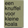 Een knuffel voor Kleine Koala door Danielle McLean