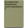 Knooppunter Fietspocket Oost-Vlaanderen 1 by Unknown