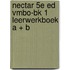 Nectar 5e ed vmbo-bk 1 Leerwerkboek A + B
