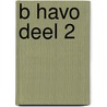 B Havo deel 2 door Onbekend