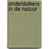 Onderduikers in de natuur
