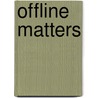 Offline Matters by Jess Henderson