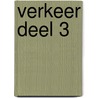 Verkeer deel 3 door Tj.J. Hukema