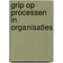 Grip op processen in organisaties
