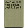Loven wil ik de Heer PAKKET deel 1, 2 en 3 door René Stockman