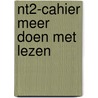 NT2-cahier Meer doen met lezen door Sandy Posthumus Meyjes