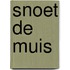 Snoet de muis