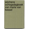 Wijchens oorlogsdagboek van Marie van Kessel door Linie Plukker