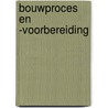 Bouwproces en -voorbereiding door Onbekend