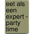 Eet als een expert - Party Time