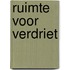 Ruimte voor verdriet