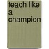 Teach like a champion