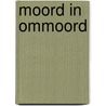 Moord in ommoord door Ben de Raaf