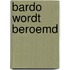 Bardo wordt beroemd