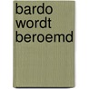 Bardo wordt beroemd door Ben de Raaf