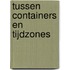 Tussen containers en tijdzones