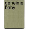 Geheime baby door Jacqueline Baird