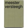 Meester Versteegh door Inge Radstake –van Duin.