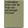 Makkelijker leren met de hulp van aartsengel Michael door Janne-Minke Nijp