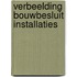 Verbeelding bouwbesluit installaties