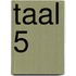 Taal 5