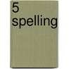 5 Spelling door Tine Vercruysse