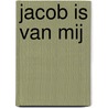 Jacob is van mij by Simon Beckett