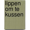 Lippen om te kussen door Kelly Hunter