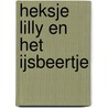 Heksje Lilly en het ijsbeertje by Knister