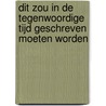 Dit zou in de tegenwoordige tijd geschreven moeten worden door Helle Helle