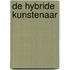 De hybride kunstenaar