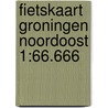 Fietskaart Groningen noordoost 1:66.666 by Anwb