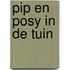 Pip en Posy in de tuin